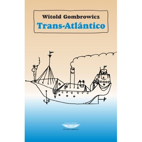 TRANS-ATLANTICO - WITOLD GOMBROWICZ