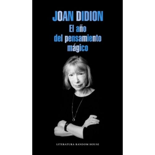 EL AÑO DEL PENSAMIENTO MÁGICO - JOAN DIDION