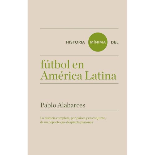 HISTORIA MINIMA DEL FUTBOL EN AMERICA LATINA - PABLO ALABARC