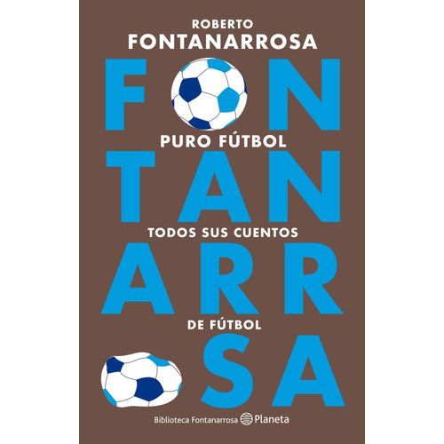PURO FUTBOL - TODOS SUS CUENTOS DE FUTBOL - FONTANARROSA