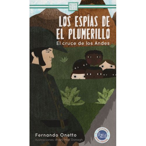 LOS ESPIAS DEL PLUMERILLO. EL CRUCE DE LOS ANDES