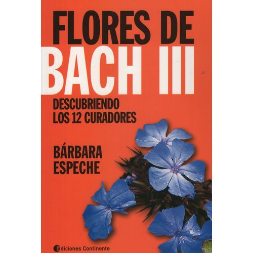FLORES DE BACH III . DESCUBRIENDO LOS 12 CURADORES