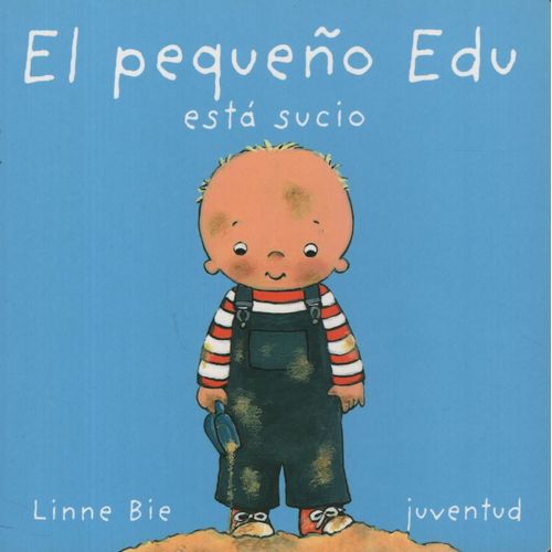LIBRO EL PEQUEÑO EDU ESTA SUCIO - BIE LIBRO EL PEQUEÑO EDU ESTA SUCIO - BIE
