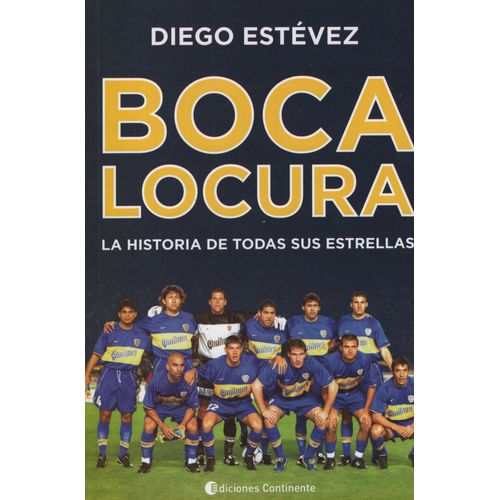LIBRO BOCA LOCURA - LA HISTORIA DE TODAS SUS ESTRELLAS