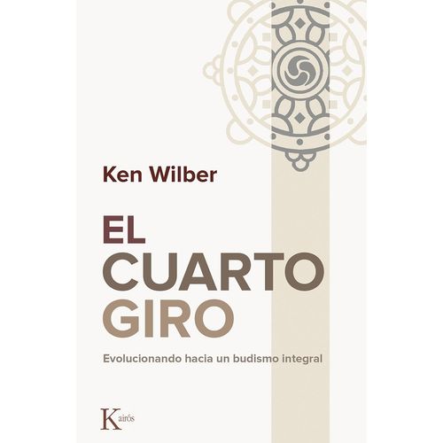 EL CUARTO GIRO - EVOLUCIONANDO HACIA UN BUDISMO INTEGRAL
