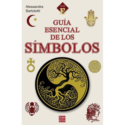 GUIA ESENCIAL DE LOS SIMBOLOS - ALESSANDRA BARTOLOTTI