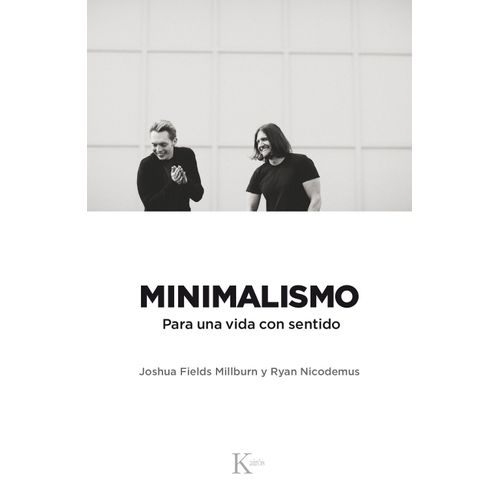 MINIMALISMO - PARA UNA VIDA CON SENTIDO
