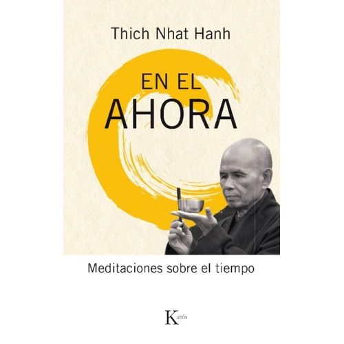 EN EL AHORA - MEDITACIONES SOBRE EL TIEMPO - THICH NHAT HANH