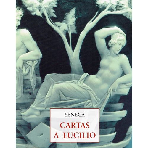 CARTAS A LUCILIO - SENECA