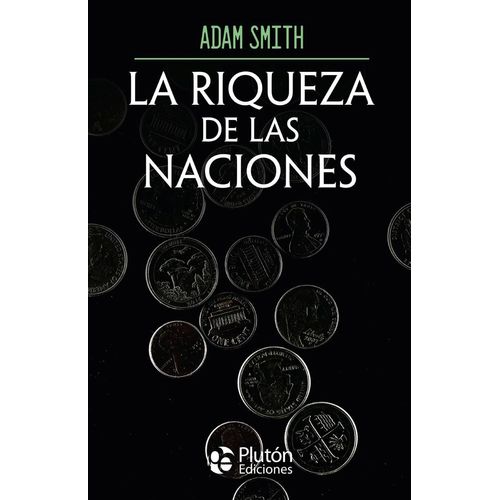 LA RIQUEZA DE LAS NACIONES - ADAM SMITH