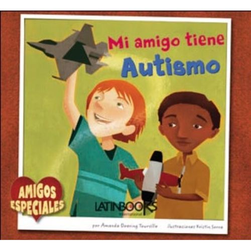 MI AMIGO TIENE AUTISMO - AMIGOS ESPECIALES MI AMIGO TIENE AUTISMO - AMIGOS ESPECIALES