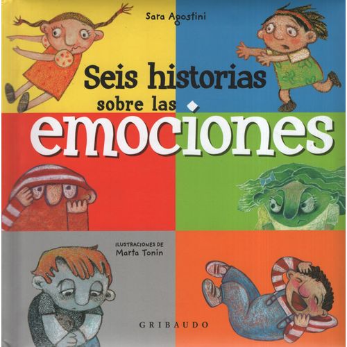 LIBRO SEIS HISTORIAS SOBRE LAS EMOCIONES - SARA AGOSTINI LIBRO SEIS HISTORIAS SOBRE LAS EMOCIONES - SARA AGOSTINI