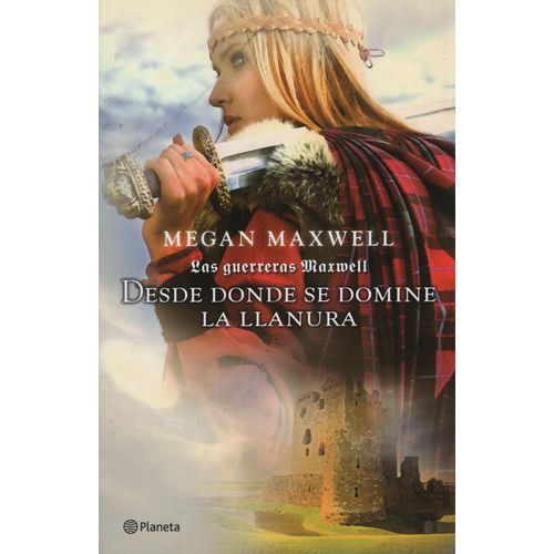 DESDE DONDE SE DOMINE LA LLANURA - LAS GUERRERAS DE MAXWELL