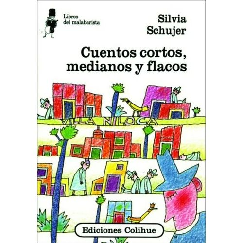 CUENTOS CORTOS, MEDIANOS Y FLACOS - LIBROS DEL MALABARISTA -