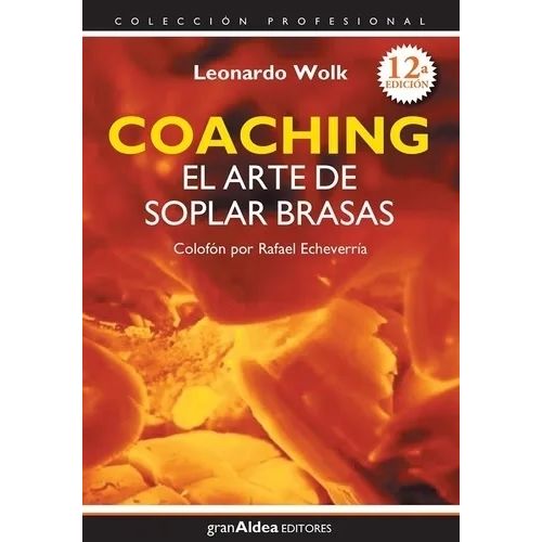 COACHING - EL ARTE DE SOPLAR BRASAS (12°EDICION) - WOLK