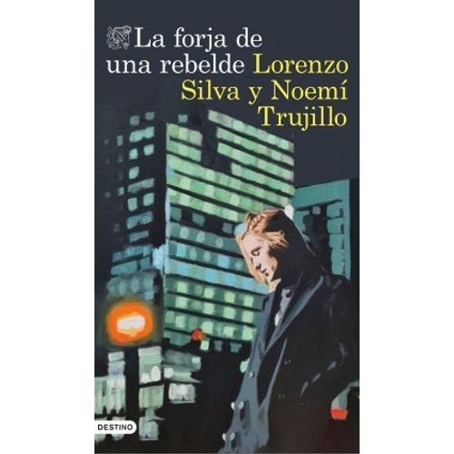 LA FORJA DE UNA REBELDE - SILVA LORENZO - NOEMI TRUJILLO