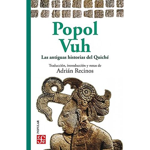 POPOL VUH - LAS ANTIGUAS HISTORIAS DEL QUICHE