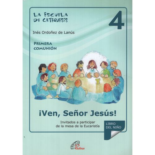 LA ESCUELA DE CATEQUESIS 4 VEN SEÑOR JESUS!