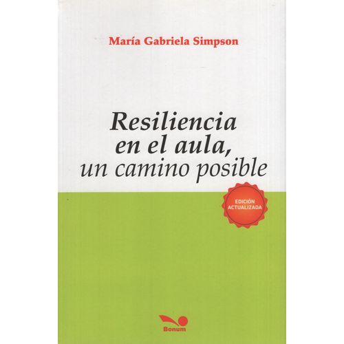 RESILIENCIA EN EL AULA - UN CAMINO POSIBLE RESILIENCIA EN EL AULA - UN CAMINO POSIBLE