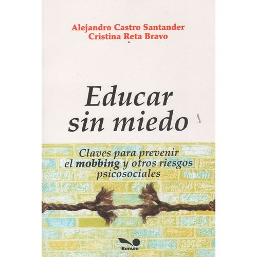 EDUCAR SIN MIEDO - CLAVES PARA PREVENIR EL MOBBING Y OTROS R