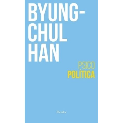 PSICOPOLITICA - BYUNG-CHUL HAN