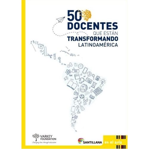 50 DOCENTES QUE ESTAN TRANSFORMANDO LATINOAMERICA - FUNDACIO