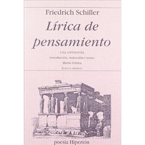 LIRICA DE PENSAMIENTO - EDICION BILINGUE - VON SCHILLER LIRICA DE PENSAMIENTO - EDICION BILINGUE - VON SCHILLER