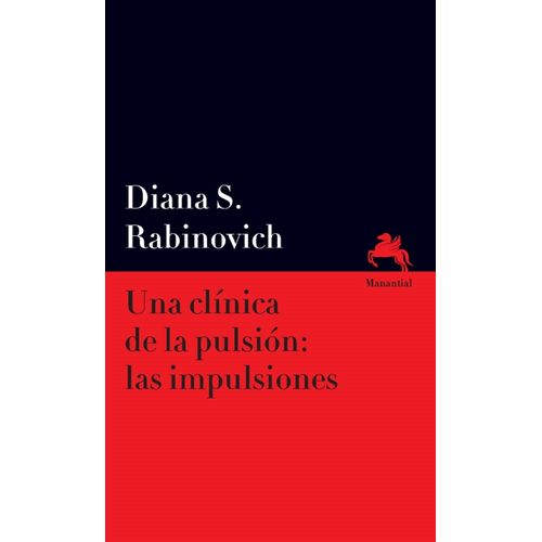 UNA CLINICA DE LA PULSION - LAS IMPULSIONES - DIANA RABINOVI