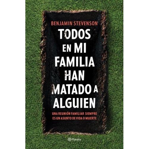 TODOS EN MI FAMILIA HAN MATADO A ALGUIEN - BENJAMIN STEVENSO