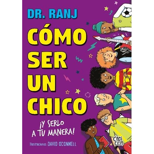 COMO SER UN CHICO - ¡Y SERLO A TU MANERA! - RANJ SINGH