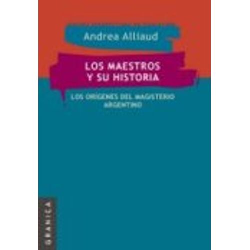 MAESTROS Y SU HISTORIA: LOS ORIGENES DEL MAGISTERIO ARGENTIN