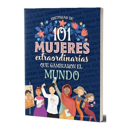 HISTORIAS DE 101 MUJERES EXTRAORDINARIAS QUE CAMBIARON EL MU