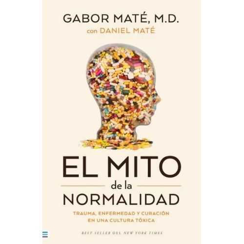 EL MITO DE LA NORMALIDAD - GABOR MATE