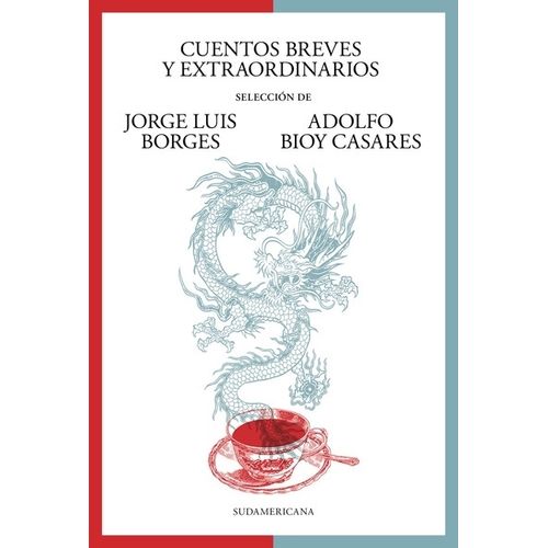 CUENTOS BREVES Y EXTRAORDINARIOS - BORGES - BIOY CASARES