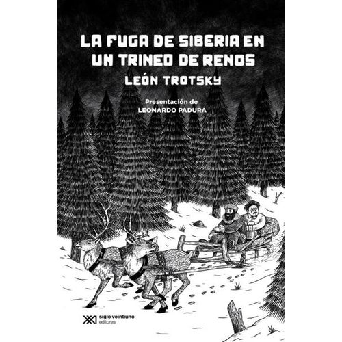 LA FUGA DE SIBERIA EN UN TRINEO DE RENOS - LEON TROTSKY