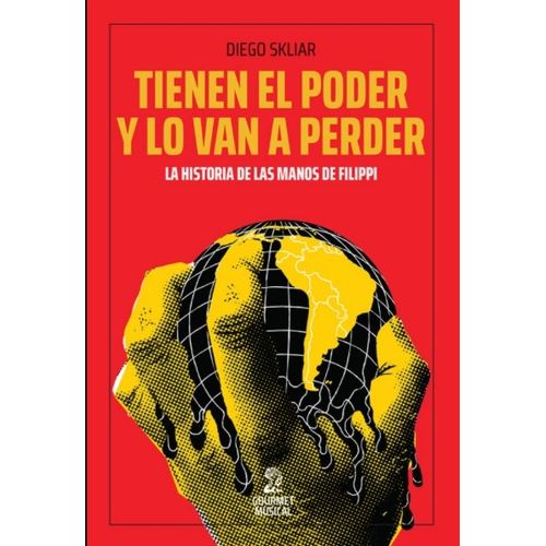 TIENEN EL PODER Y LO VAN A PERDER - DIEGO SKLIAR