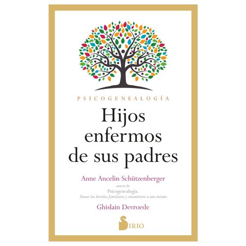 HIJOS ENFERMOS DE SUS PADRES - ANNE ANCELIN SCHUTZENBERGER
