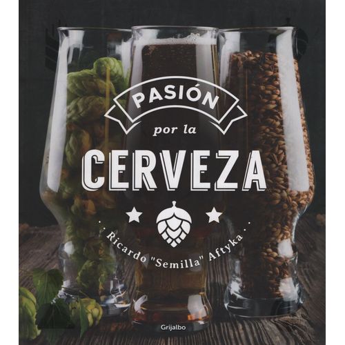 LIBRO PASION POR LA CERVEZA - RICARDO SEMILLA AFTYKA