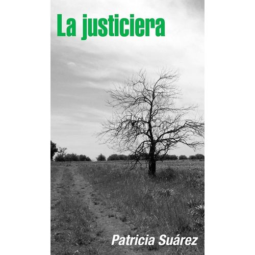 LA JUSTICIERA - PATRICIA SUAREZ