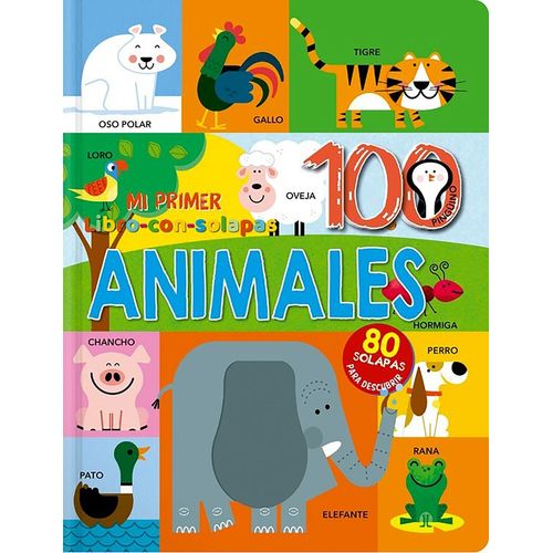 100 ANIMALES - MI PRIMER LIBRO CON SOLAPAS - ANNE MCRAE