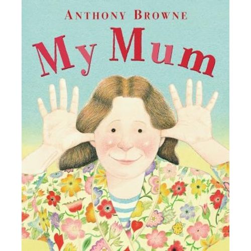 MY MUM - BOARD BOOK - ANTHONY BROWNE