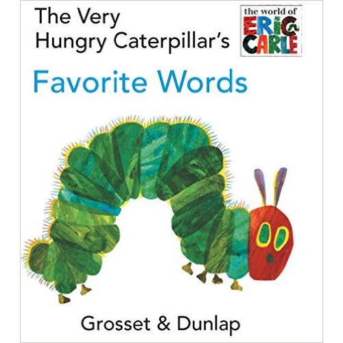 THE VERY HUNGRY CATERPILLAR`S FAVORITE WORDS