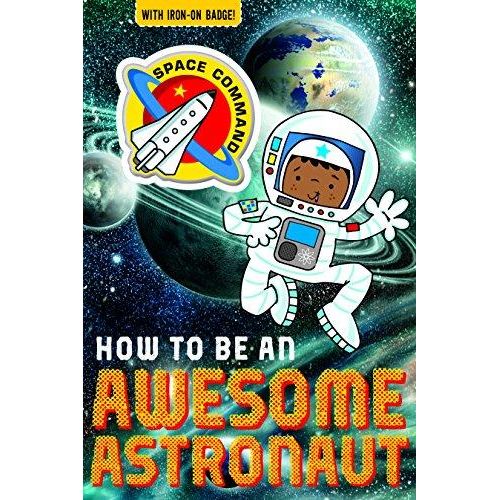 HOW TO BE AN AWESOME ASTRONAUT