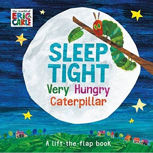 SLEEP TIGHT VERY HUNGRY CATERPILLAR