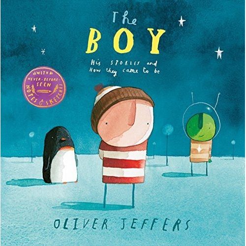 THE BOY - OLIVER JEFFERS - HIS STORIES AND HOW THEY CAME TO