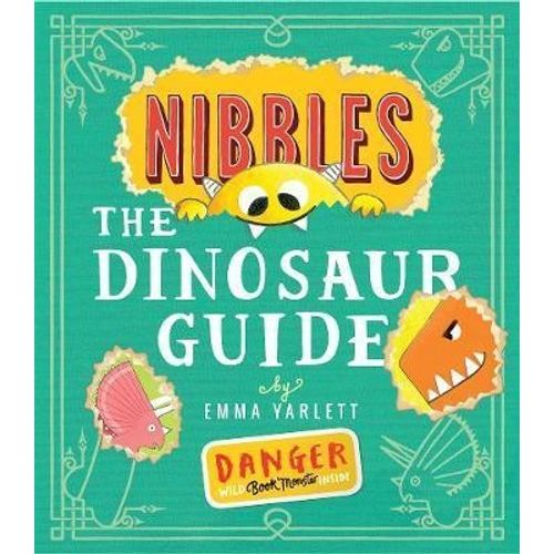NIBBLES THE DINOSAUR GUIDE - LIFT THE FLAPS - EMMA YARLETT