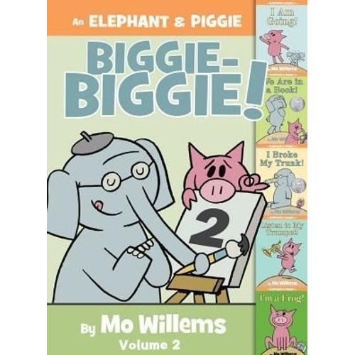 AN ELEPHANT & PIGGIE BIGGIE - VOLUME 2 - MO WILLEMS