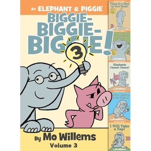 AN ELEPHANT & PIGGIE - BIGGIE! VOLUME 3 - MO WILLEMS