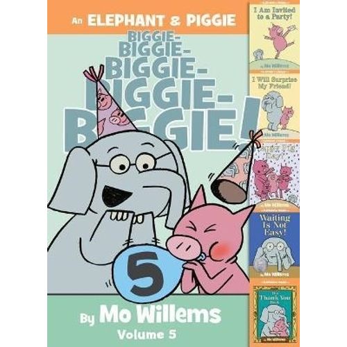 AN ELEPHANT & PIGGIE - BIGGIE! - VOLUME 5 - MO WILLEMS