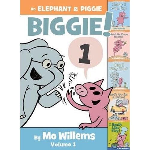 AN ELEPHANT & PIGGIE - BIGGIE! - VOLUME 1 - MO WILLEMS